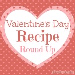 Valentine's Day Recipe Round Up